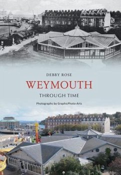 Weymouth Through Time - Rose, Debby