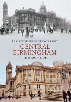 Central Birmingham Through Time - Armstrong, Eric; Frost, Vernon