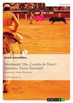 Stierkampf: Die 'Corrida de Toros' - Spaniens 'Fiesta Nacional' - Ackermann, Ulrich