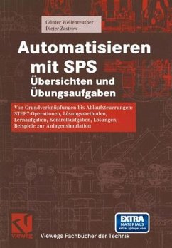 Automatisieren mit SPS Übersichten und Übungsaufgaben - Wellenreuther, Günter; Zastrow, Dieter