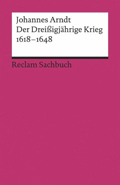 Der Dreißigjährige Krieg 1618-1648 - Arndt, Johannes