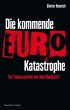 Die kommende Euro-Katastrophe - Bild 1