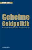 Geheime Goldpolitik. Warum Zentralbanken den Goldpreis steuern.