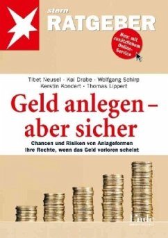 Geld anlegen - aber sicher - Neusel, Tibet / Drabe, Kai / Schirp, Wolfgang / Kondert, Kerstin / Lippert, Thomas