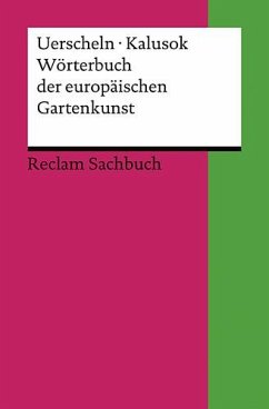 Wörterbuch der europäischen Gartenkunst - Uerscheln, Gabriele;Kalusok, Michaela