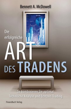Die erfolgreiche ART des Tradens, m. DVD-ROM - McDowell, Bennett A.