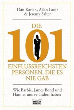 Die 101 einflussreichsten Personen, die es nie gab - Karlan, Dan; Lazar, Allan; Salter, Jeremy