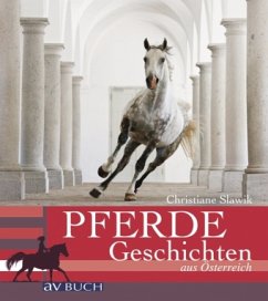 Pferdegeschichten aus Österreich - Slawik, Christiane Pferdegeschichten aus Österreich - Slawik, Christiane