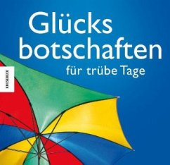 Glücksbotschaften für trübe Tage