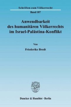 Anwendbarkeit des humanitären Völkerrechts im Israel-Palästina-Konflikt. - Bredt, Friederike