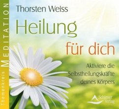 Heilung für dich - Weiss, Thorsten