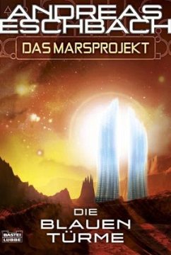 Die blauen Türme / Marsprojekt Bd.2 - Eschbach, Andreas