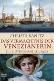 Das Vermächtnis der Venezianerin / Die Gewürzhändler Saga Bd.3