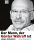 Der Mann, der Günter Wallraff ist - Bild 1