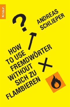 How to use Fremdwörter without sich zu flambieren - Schlieper, Andreas