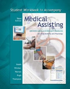 Student Workbook to Accompany Medical Assisting: Administrative and Clinical Procedures Including Anatomy and Physiology - Booth, Kathryn A.; Whicker, Leesa G.; Wyman, Terri D.