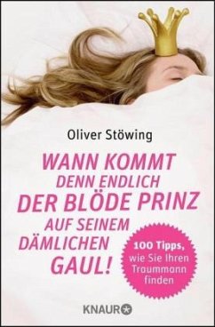 Wann kommt denn endlich der blöde Prinz auf seinem dämlichen Gaul! - Stöwing, Oliver