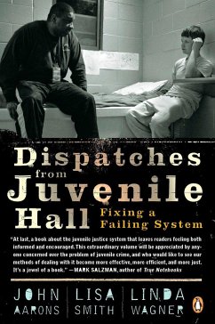 Dispatches from Juvenile Hall - Aarons, John; Smith, Lisa; Wagner, Linda