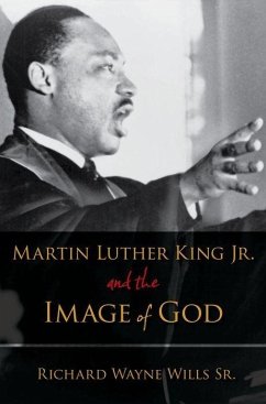 Martin Luther King, Jr., and the Image of God - Wills, Richard W