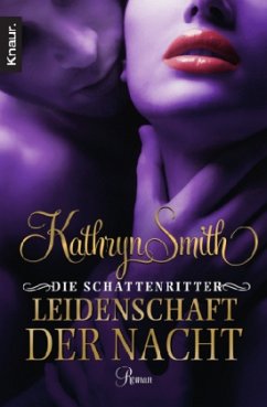 Leidenschaft der Nacht / Die Schattenritter Bd.4 - Smith, Kathryn