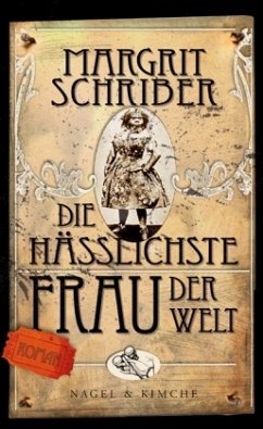 Die hässlichste Frau der Welt - Schriber, Margrit