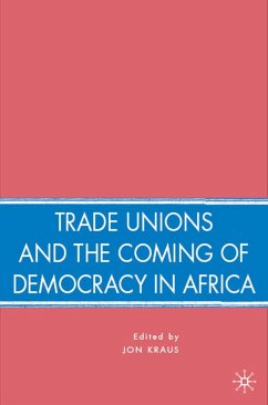 Trade Unions and the Coming of Democracy in Africa - Kraus, J.