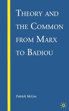 Theory and the Common from Marx to Badiou - McGee, P.