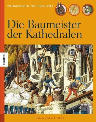 Die Baumeister der Kathedralen Die Baumeister der Kathedralen