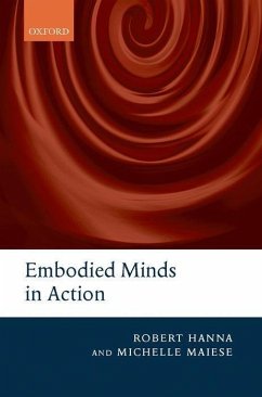 Embodied Minds in Action - Hanna, Robert; Maiese, Michelle