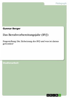 Das Berufsvorbereitungsjahr (BVJ) - Berger, Gunnar