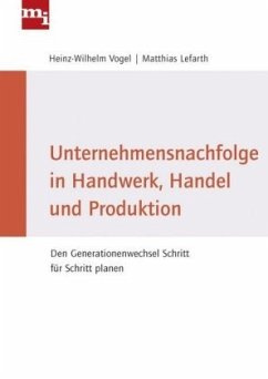 Unternehmensnachfolge in Handwerk, Handel und Produktion - Vogel, Heinz-Wilhelm;Lefarth, Matthias