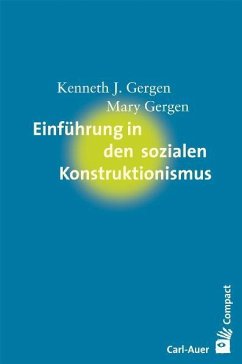 Einführung in den sozialen Konstruktivismus - Gergen, Kenneth J.;Gergen, Mary