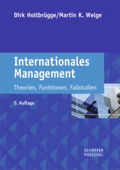 Internationales Management - Holtbrügge, Dirk; Welge, Martin K.