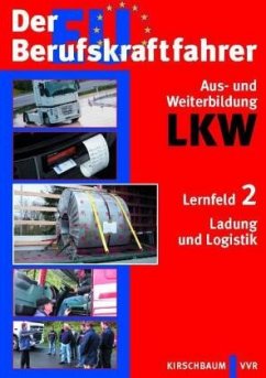 Lernfeld 2, Ladung und Logistik / Der EU-Berufskraftfahrer, LKW - Scheuerlein, Jürgen