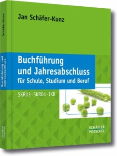 Buchführung und Jahresabschluss für Schule, Studium und Beruf - Schäfer-Kunz, Jan