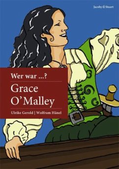 Wer war Grace O'Malley? - Gerold, Ulrike; Hänel, Wolfram