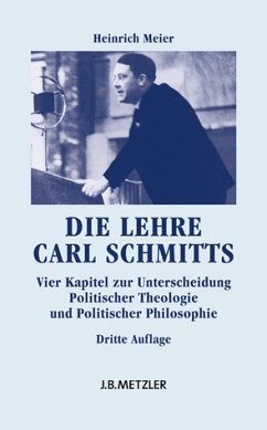 Die Lehre Carl Schmitts - Vier Kapitel zur Unterscheidung Politischer Theologie und Politischer Philosophie - Meier, Heinrich