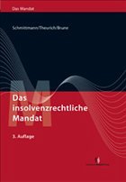 Das insolvenzrechtliche Mandat - Schmittmann, Jens M. / Theurich, Holger / Brune, Tim