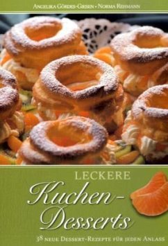 Leckere Kuchen-Desserts - Gördes-Giesen, Angelika;Rehmann, Norma