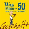 Geschafft! Was Mann mit 50 nicht mehr... - Bild 1