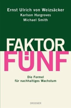 Faktor Fünf - Weizsäcker, Ernst Ulrich von;Hargroves, Karlson;Smith, Michael