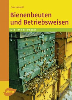 Bienenbeuten und Betriebsweisen - Lampeitl, Franz