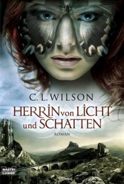 Herrin von Licht und Schatten - Wilson, C. L.