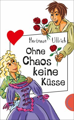 Ohne Chaos keine Küsse - Ullrich, Hortense