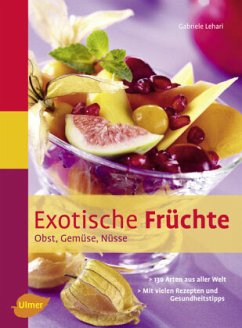 Exotische Früchte - Lehari, Gabriele