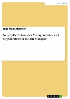 Neu(e)-Definition des Managements - Ziel hippokratischer Eid für Manager - Magenheimer, Jens