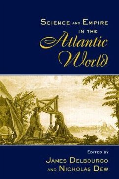 Science and Empire in the Atlantic World - Delbourgo, James / Dew, Nicholas (eds.)