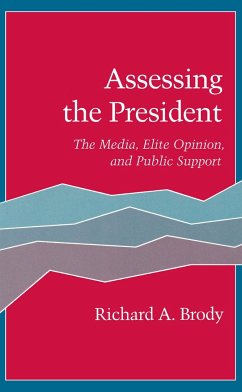 Assessing the President: The Media, Elite Opinion, and Public Support - Brody, Richard A.
