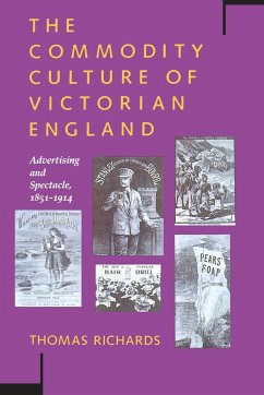 The Commodity Culture of Victorian England - Richards, Thomas