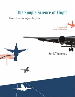 The Simple Science of Flight: From Insects to Jumbo Jets - Tennekes, Henk (Emeritus Professor of Aeronautical Engineering)